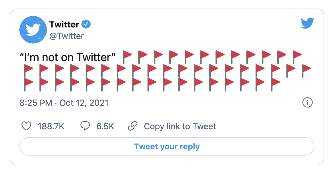 Tweet from the official Twitter account that says 'I'm not on Twitter' followed by many red flag emoji